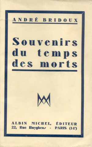 Souvenirs du Temps des Morts (A Bridoux - Ed. 1930)